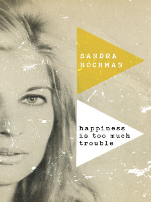 cover image of Happiness Is Too Much Trouble